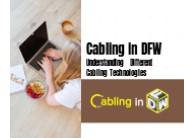 Understanding Different Cabling Technologies