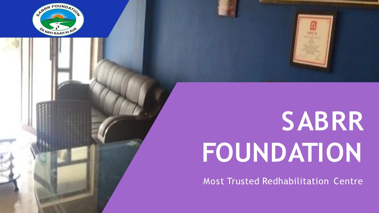 Most Trusted Nasha Mukti Kendr | Sabrr Foundation
