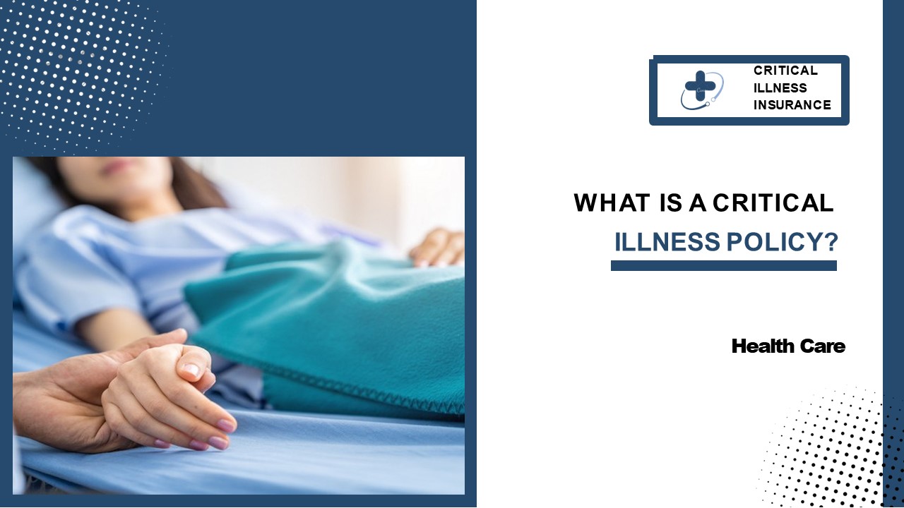 What is a critical illness policy?