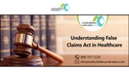 Understanding False Claims Act in Healthcare