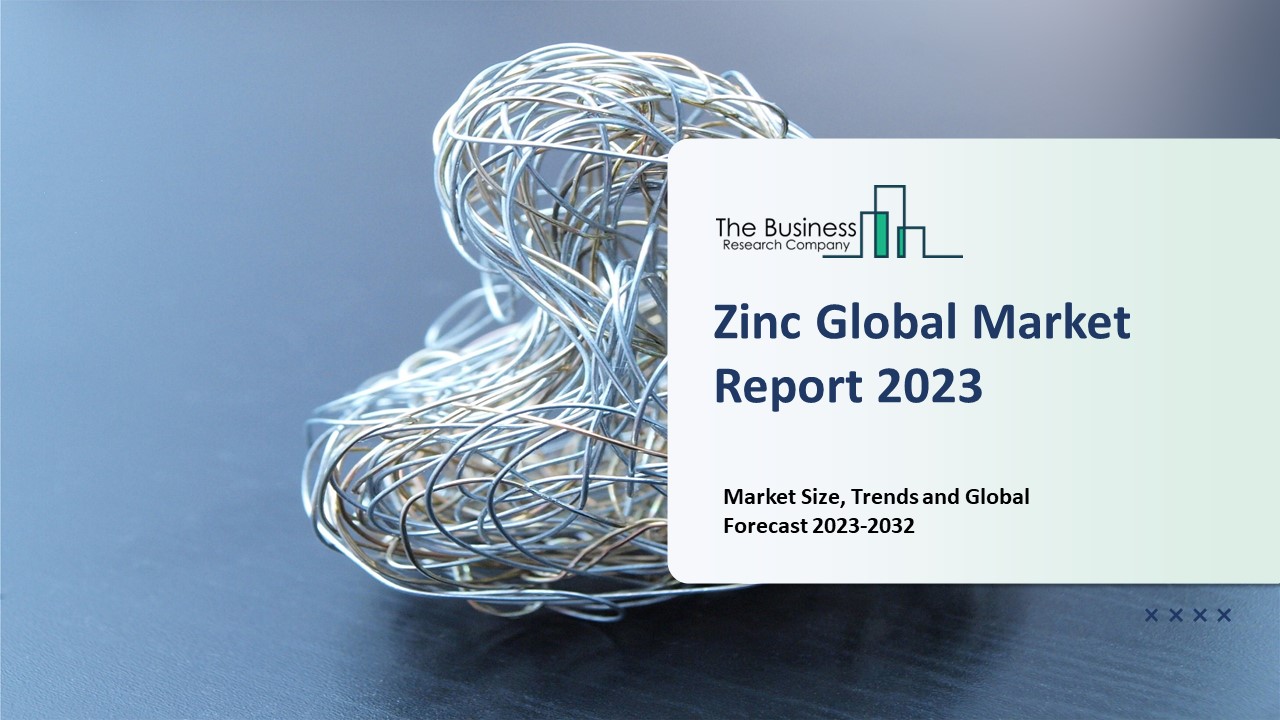 PPT Zinc Market Growth Analysis, Latest Trends And Business