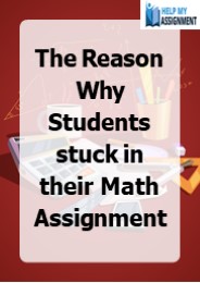 The reason why students stuck in their Math Assignment
