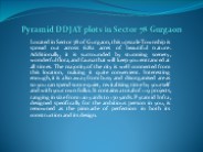 Pyramid DDJAY plots in Sector 78 Gurgaon