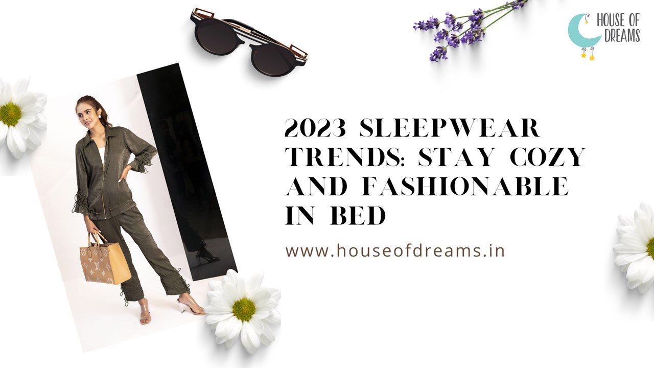 PPT 2023 Sleepwear Trends Stay Cozy and Fashionable in Bed
