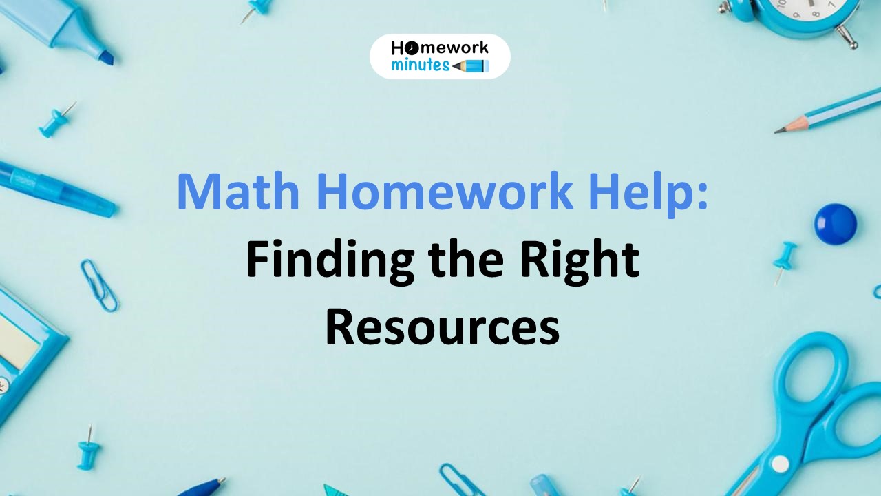 Math Homework Help: Finding the Right Resources