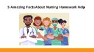5 Amazing Facts about Nursing Homework Help