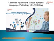 Common Questions About Speech Language Pathology (SLP) Billing