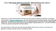 Can a Mortgage Refinance Broker Make Refinancing Easy?