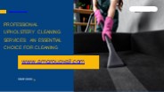 Professional Upholstery Cleaning Services: An Essential Choice for Cleaning