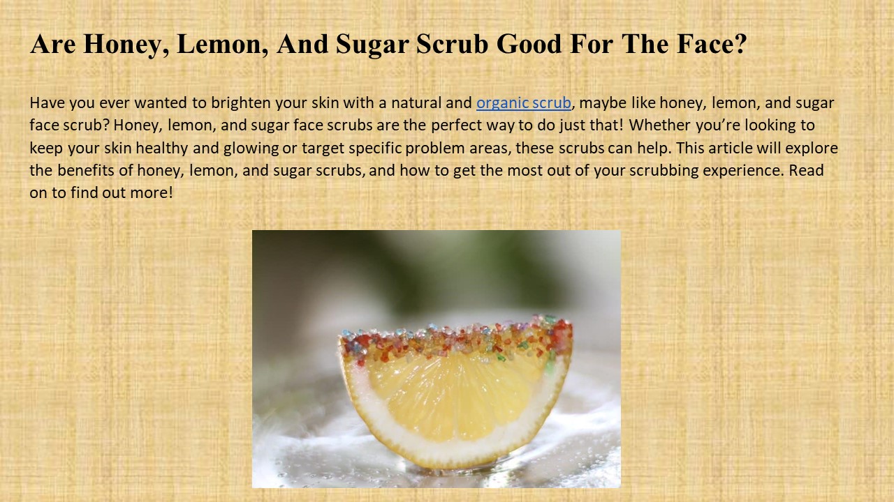 Are Honey, Lemon, And Sugar Scrub Good For The Face? (3)
