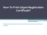 How To Print Udyam Registration Certificate?