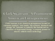 Clark Swanson - A Prominent American Entrepreneur