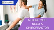 5 Signs You Need a Chiropractor