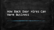 How Back Door Hires Can Harm Business