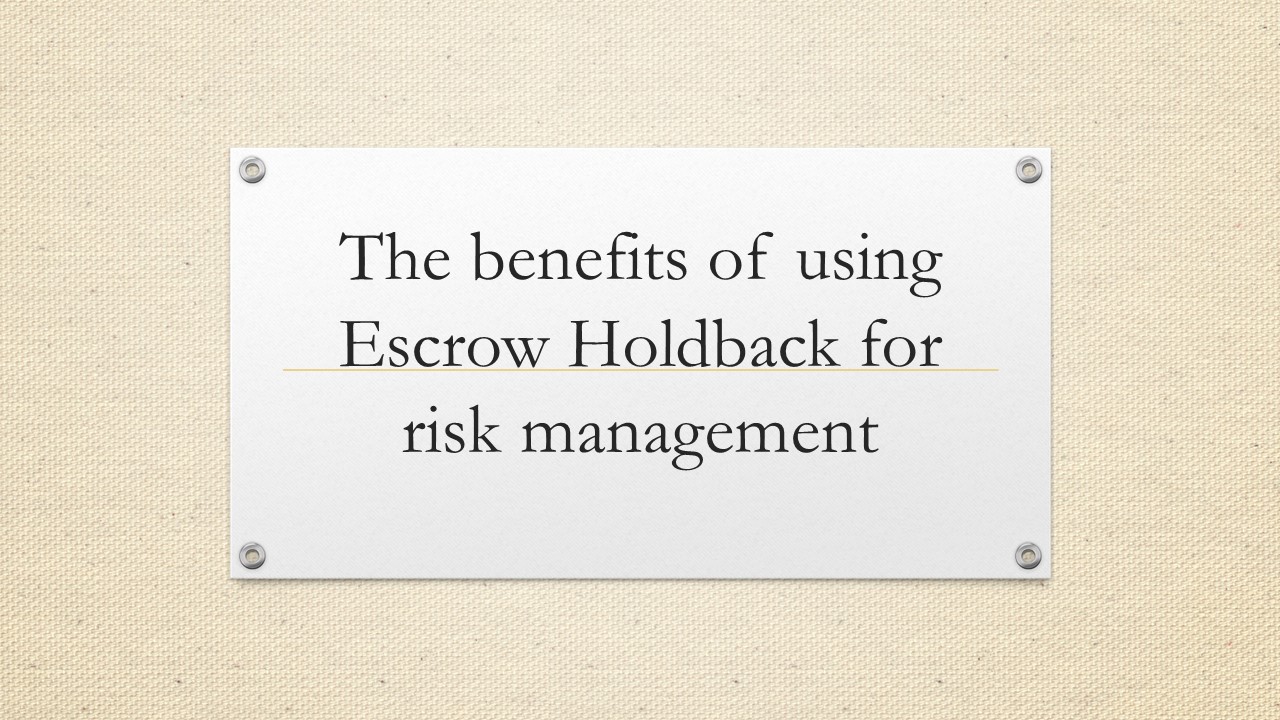 PPT The benefits of using Escrow Holdback PowerPoint presentation