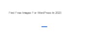 Find Free Images For WordPress In 2023