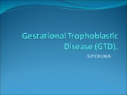 GESTATIONAL TROPHOBLASTIC DISEASES