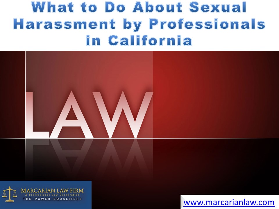 What to Do About Sexual Harassment by Professionals in California