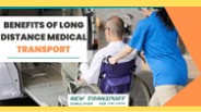 5 Benefits of Long-Distance Medical Transport