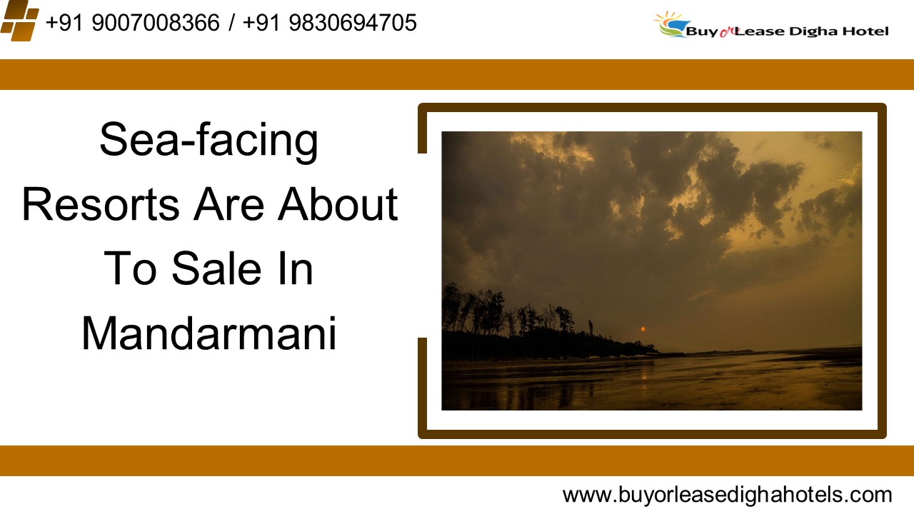 PPT Seafacing Resorts Are About To Sale In Mandarmani PowerPoint