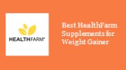 Best HealthFarm Supplements for Weight Gain