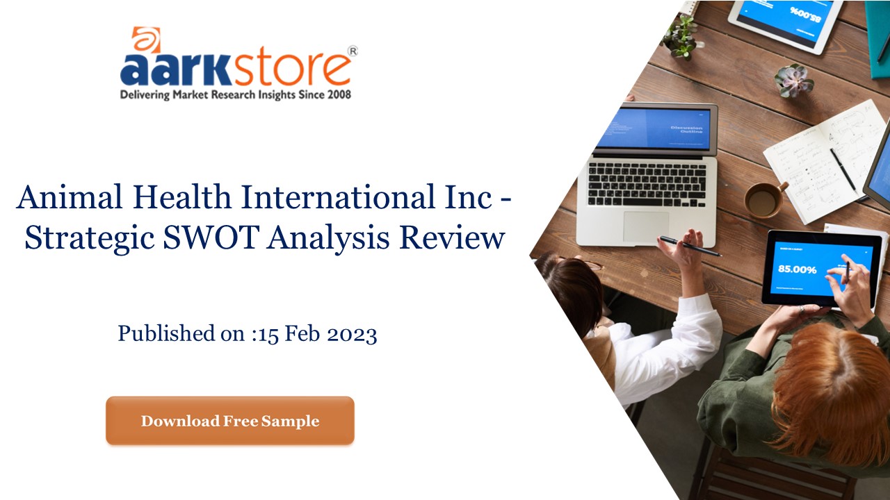 Animal Health International Inc - Strategic SWOT Analysis Review