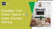 Visualise Your Dream Space with Dulux Preview Service