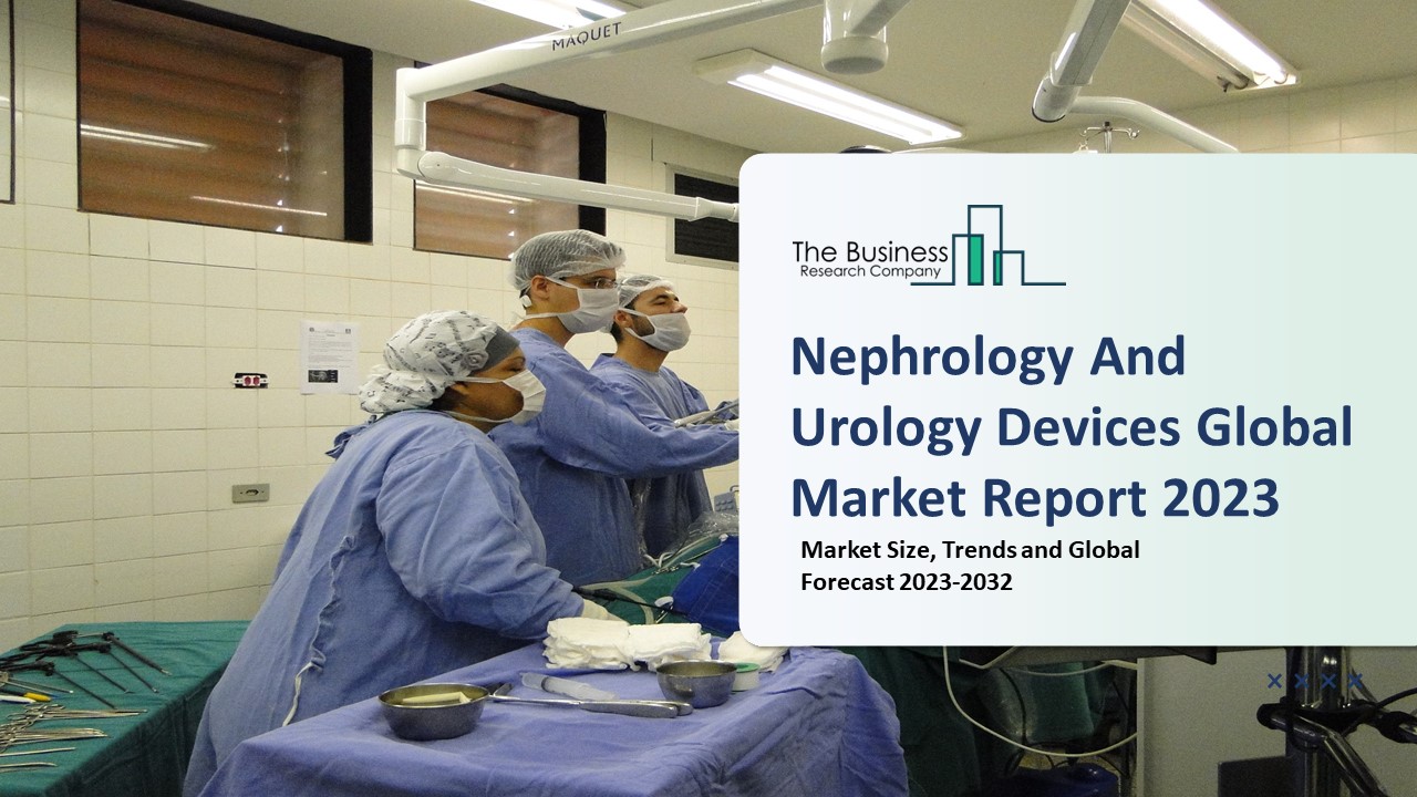 PPT Nephrology And Urology Devices Market Rapid Growth Key 