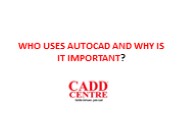 Who Uses AutoCAD and Why is it Important?