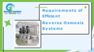 Requirements of Efficient Reverse Osmosis Systems