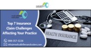 Top 7 Insurance Claim Challenges Affecting Your Practice