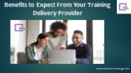 Benefits to Expect from Your Training Delivery Provider
