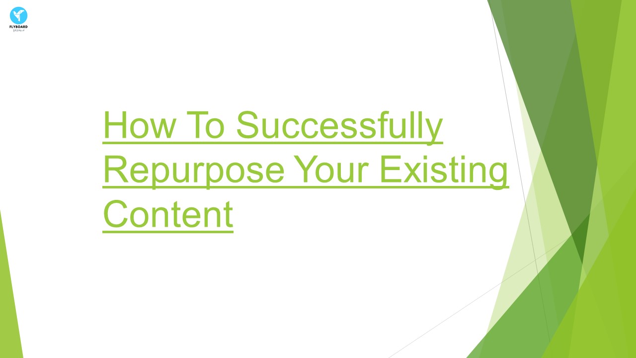 How to Give Your Content a Second Life: A Guide to Repurposing