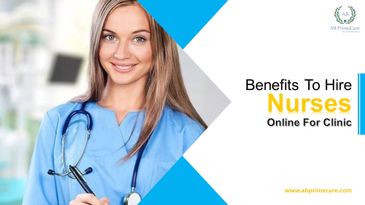 Benefits To Hire Nurses Online For Clinic