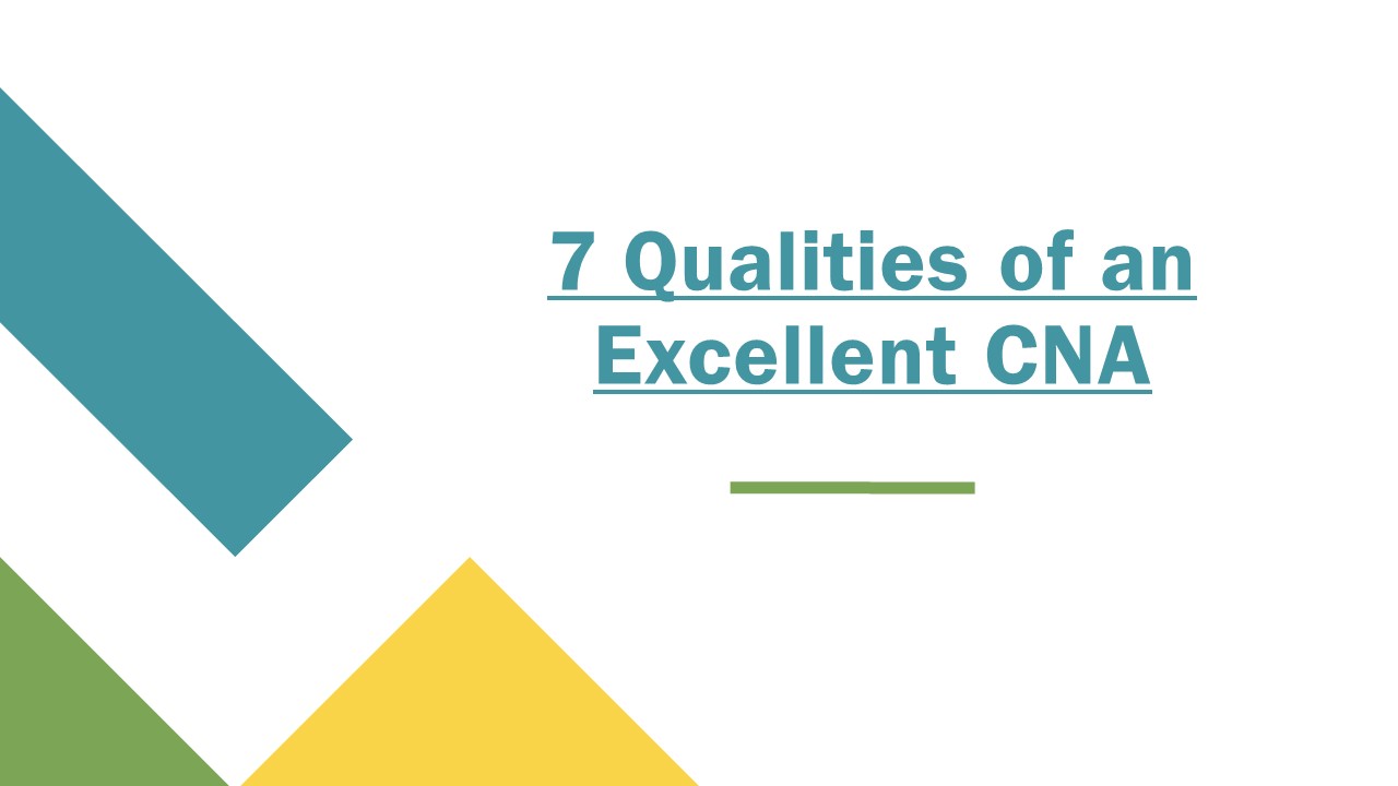 7 Qualities of an Excellent CNA