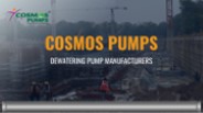 Dewatering Pump Manufacturers - Cosmos Pumps