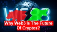 Why Web3 Is The Future Of Cryptos?