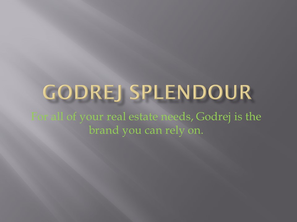 Make a smart investment in your future today with Godrej Splendour