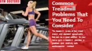 Common  Treadmill  Problems That  You Need To  Consider