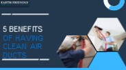 5 Benefits Of Having Clean Air Ducts (1)
