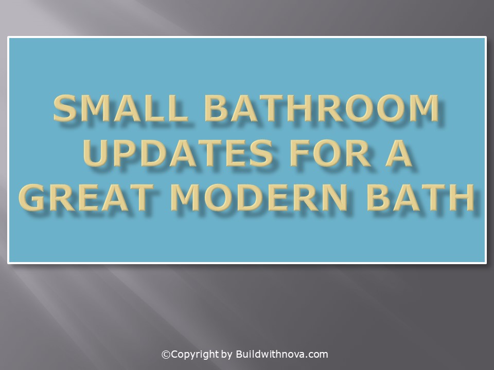 Small Bathroom Updates for a Great Modern Bath