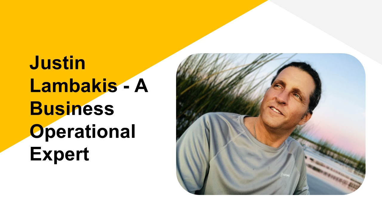 Justin Lambakis - A Business Operational Expert