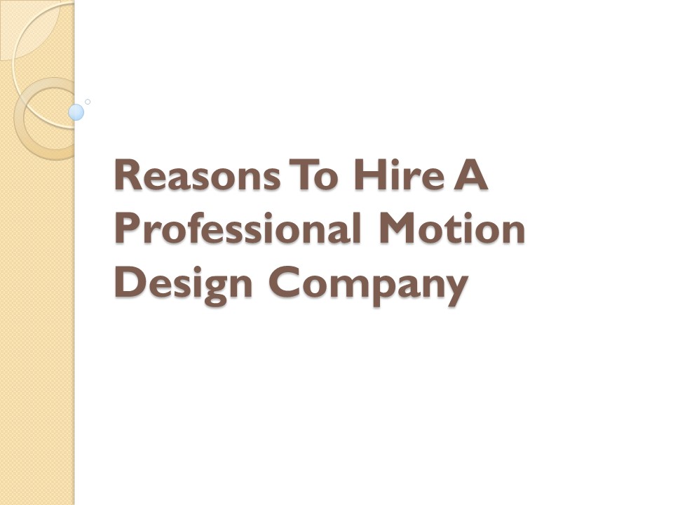 Reasons To Hire A Professional Motion Design Company