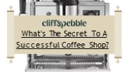 What's The Secret To A Successful Coffee Shop