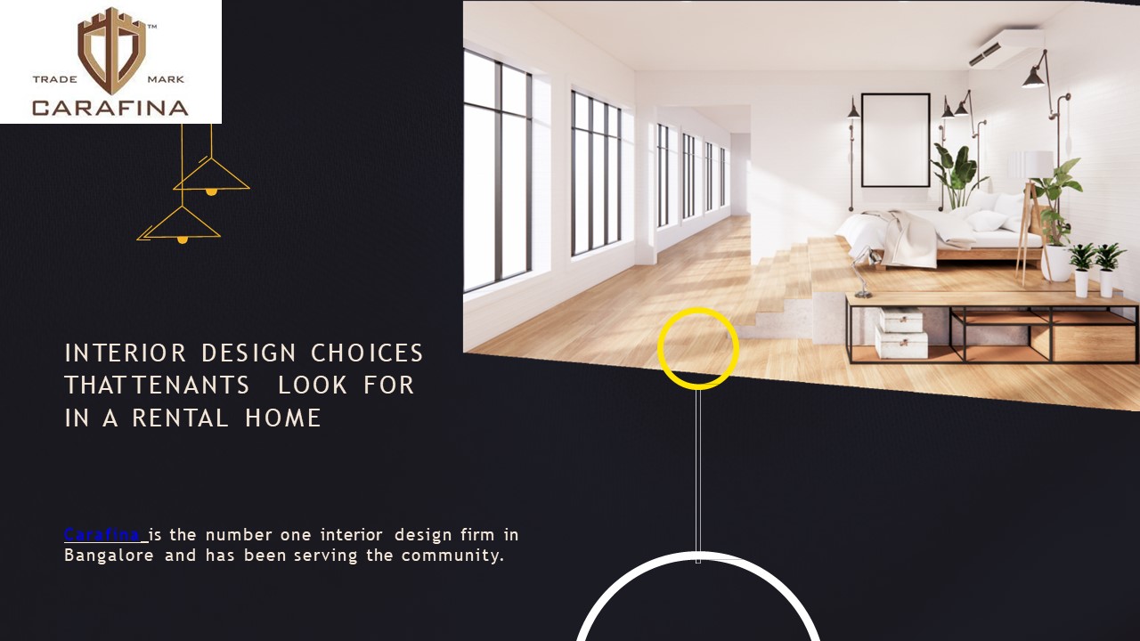 Interior Design Choices that Tenants Look for in a Rental Home-Carafina