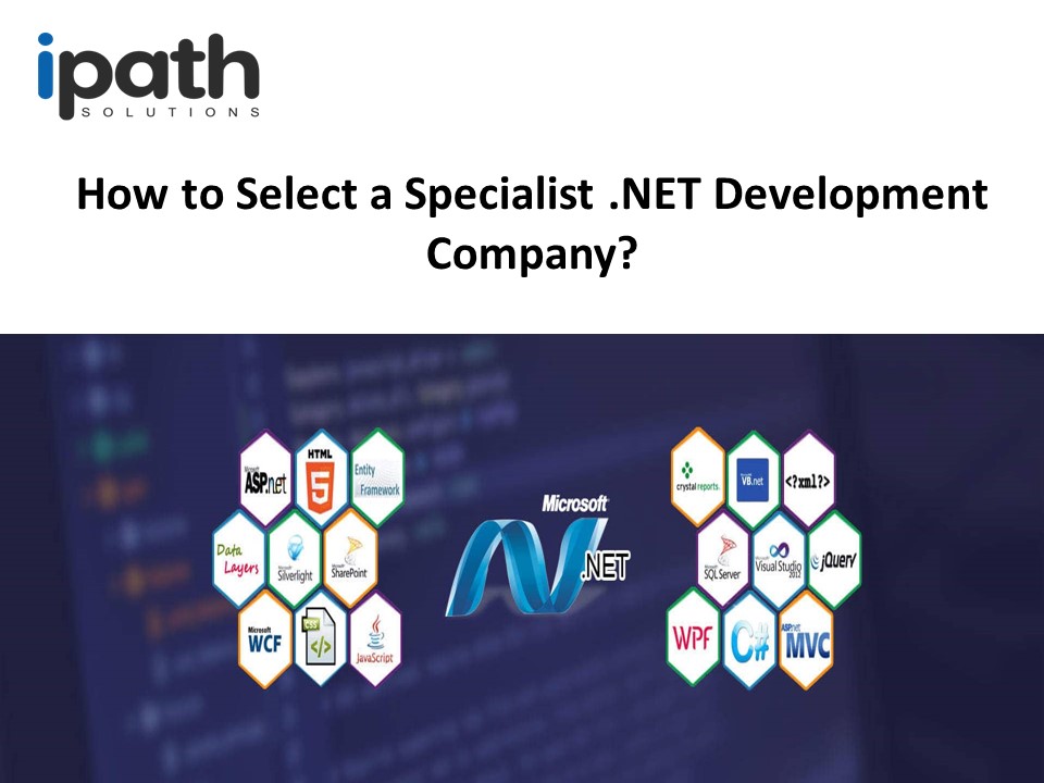 How to Select a Specialist .NET Development Company?