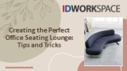 Creating the Perfect Office Seating Lounge: Tips and Tricks