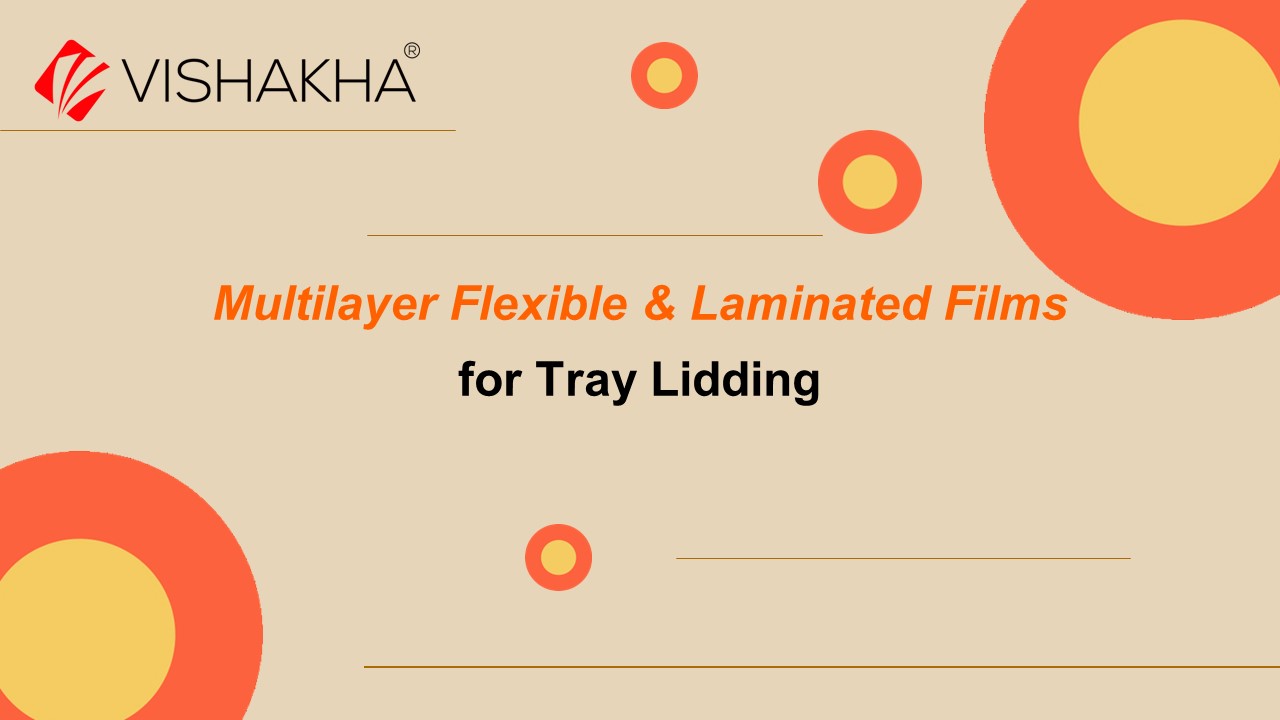 Multilayer Flexible & Laminated Films for Tray Lidding
