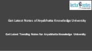 Get Latest Notes of Aryabhatta Knowledge University