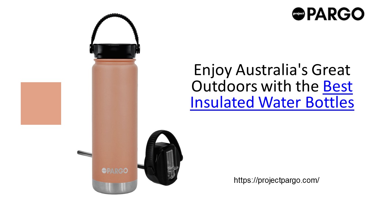 PPT Enjoy Australia's Great Outdoors with the Best Insulated Water